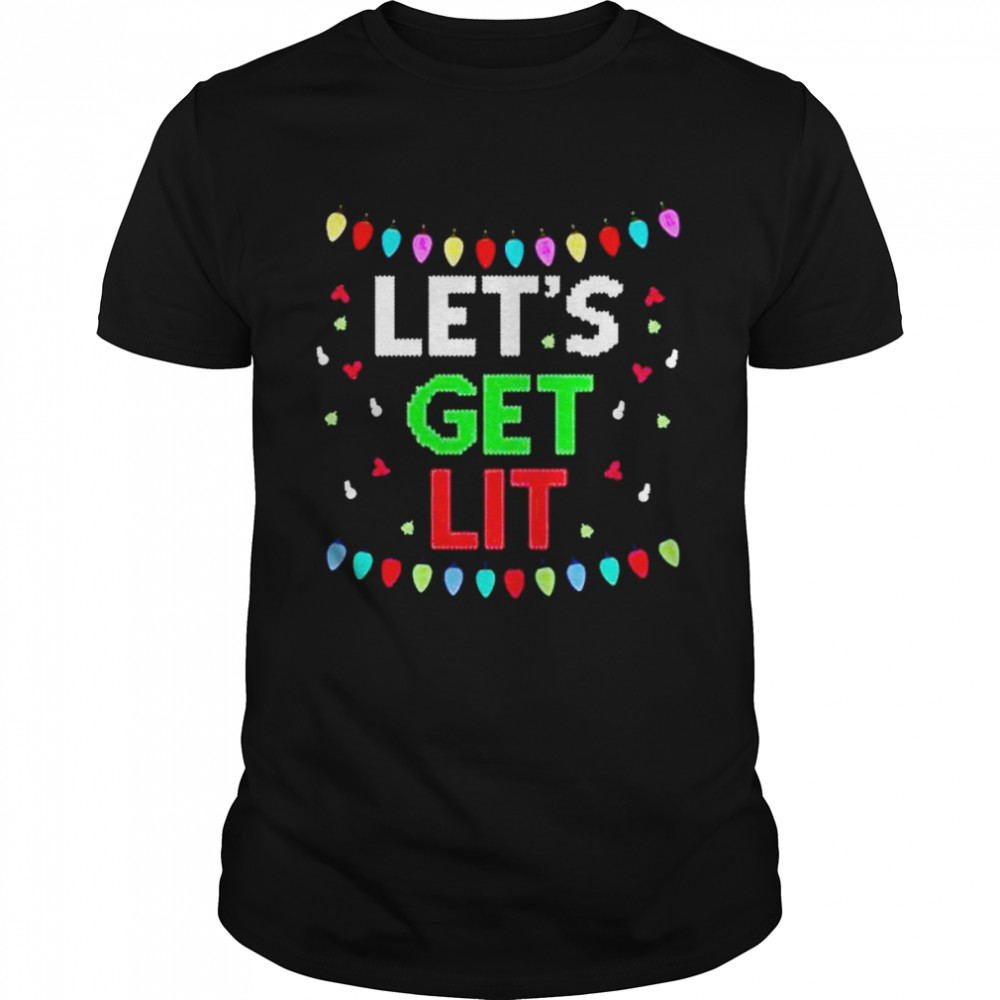 Let get lit Ugly Christmas shirt