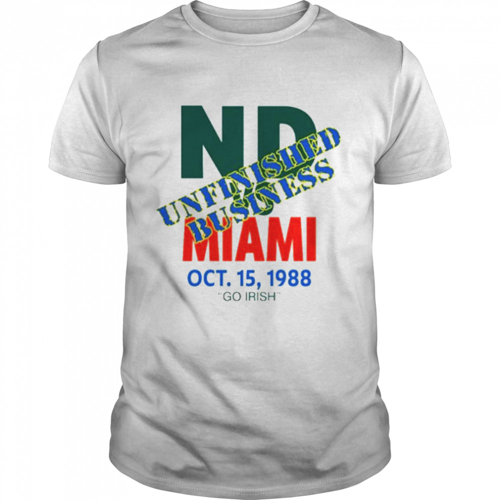 Nice catholics vs Convicts Unfinished Business ND vs Miami go irish shirt