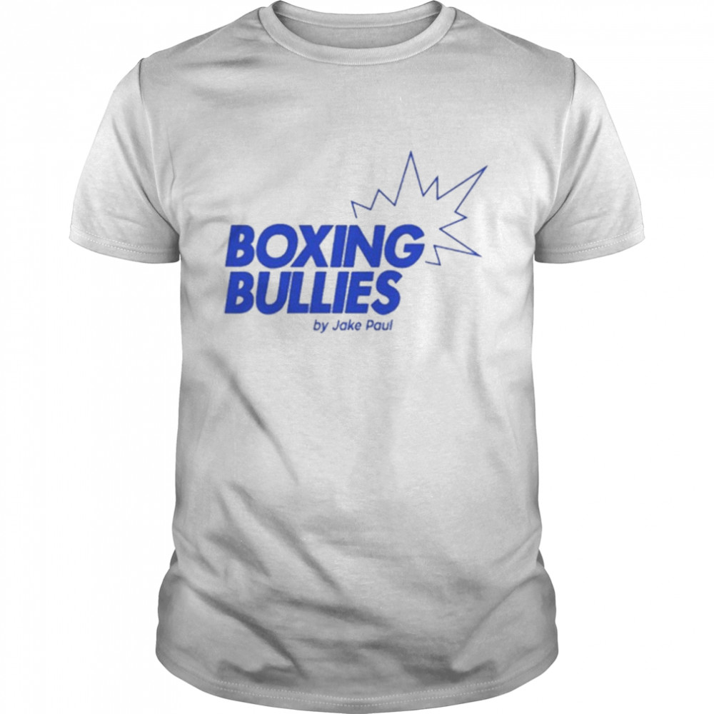 Premium funny Boxing Bullies By Jake Paul 2021 Shirt