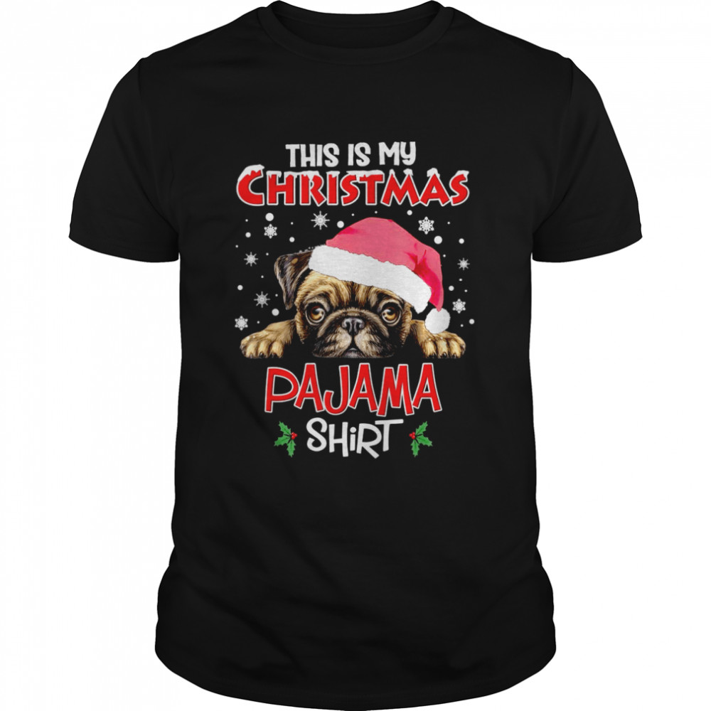 Pug Dog in Santa Hats This is My Christmas Pajama Shirt