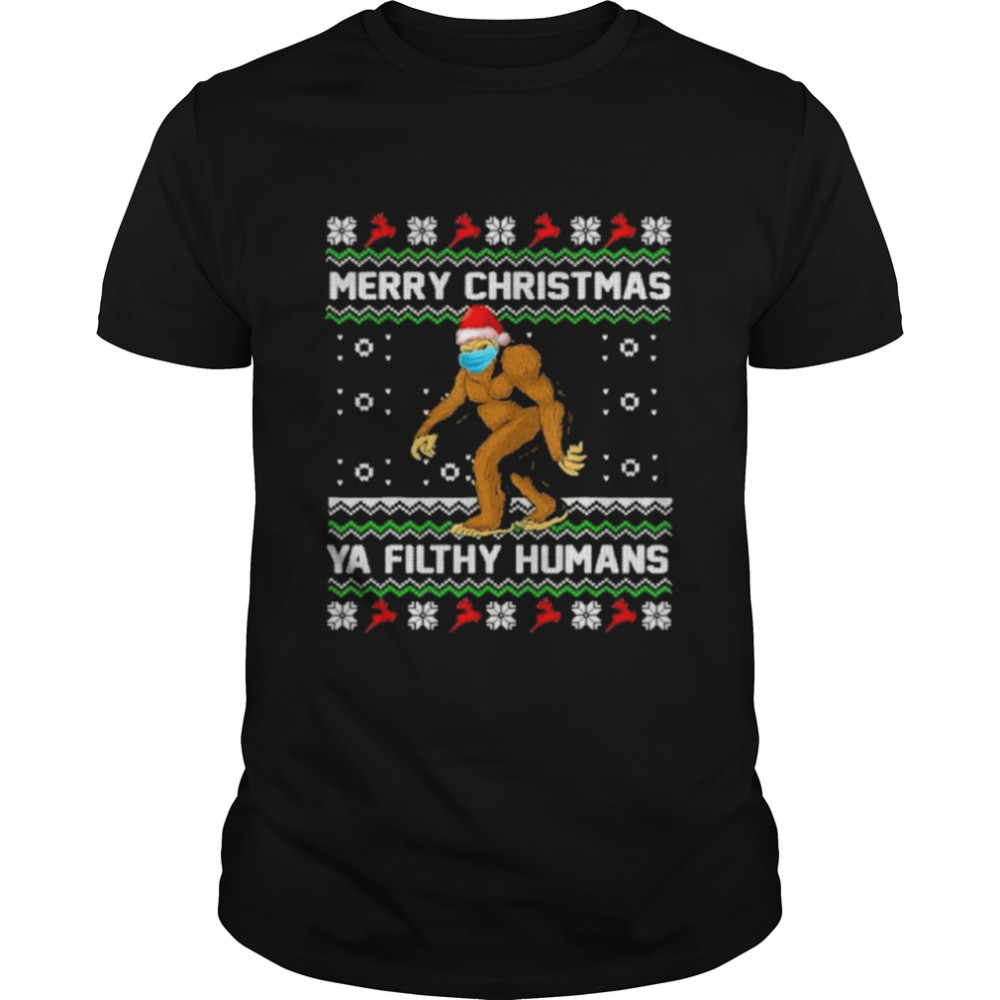 Santa bigfoot face mask merry Christmas ya filthy humans ugly Christmas shirt