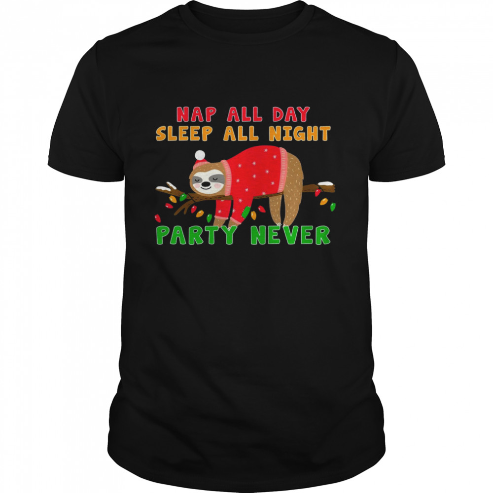 Sloth Nap All Day Sleep All Night Party Never Shirt