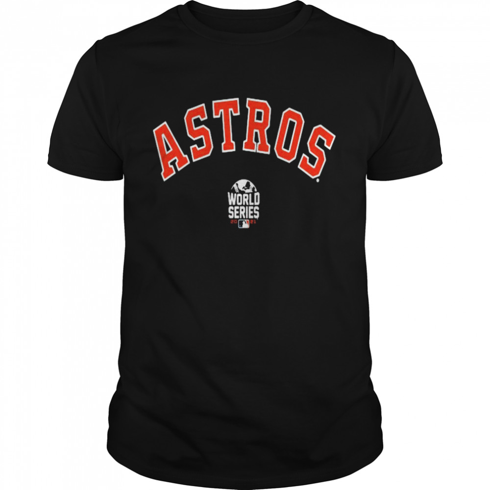 Team Baseball Houston Astros World Series 2021 Shirt