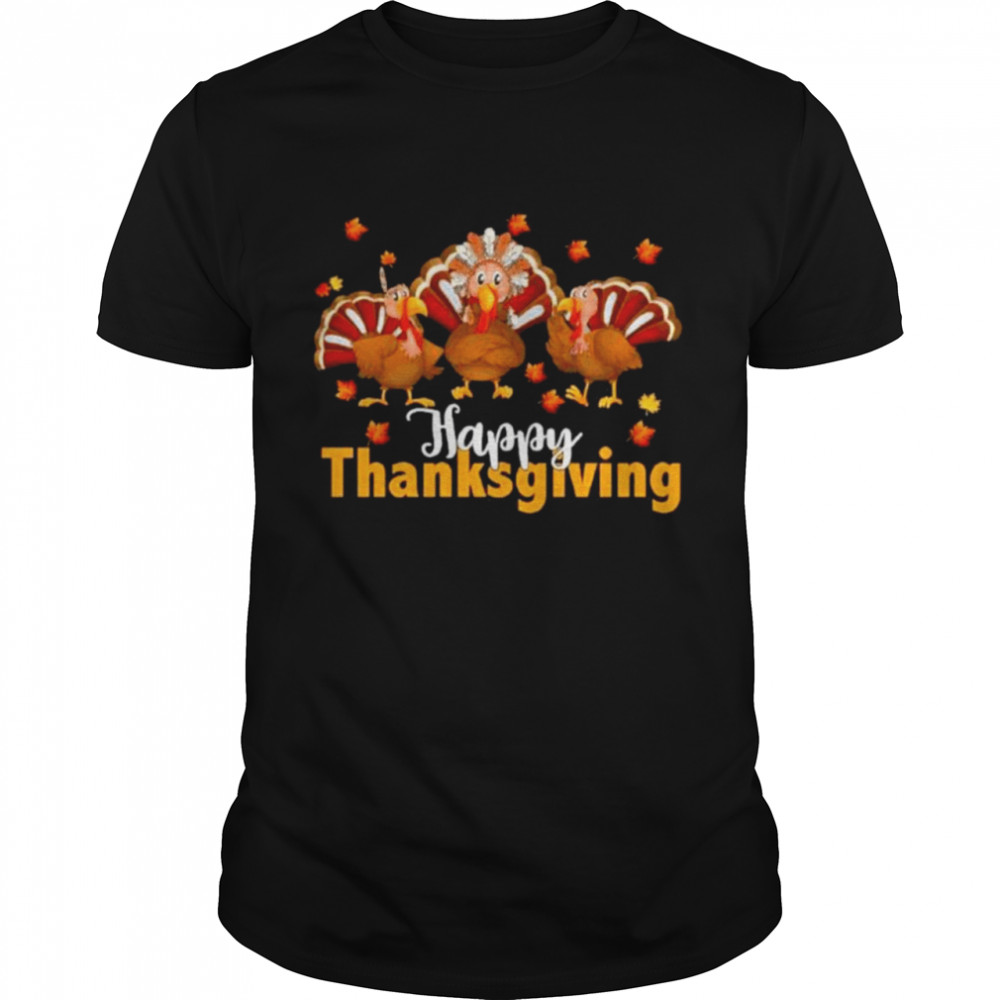 Turkey happy Thanksgiving shirt