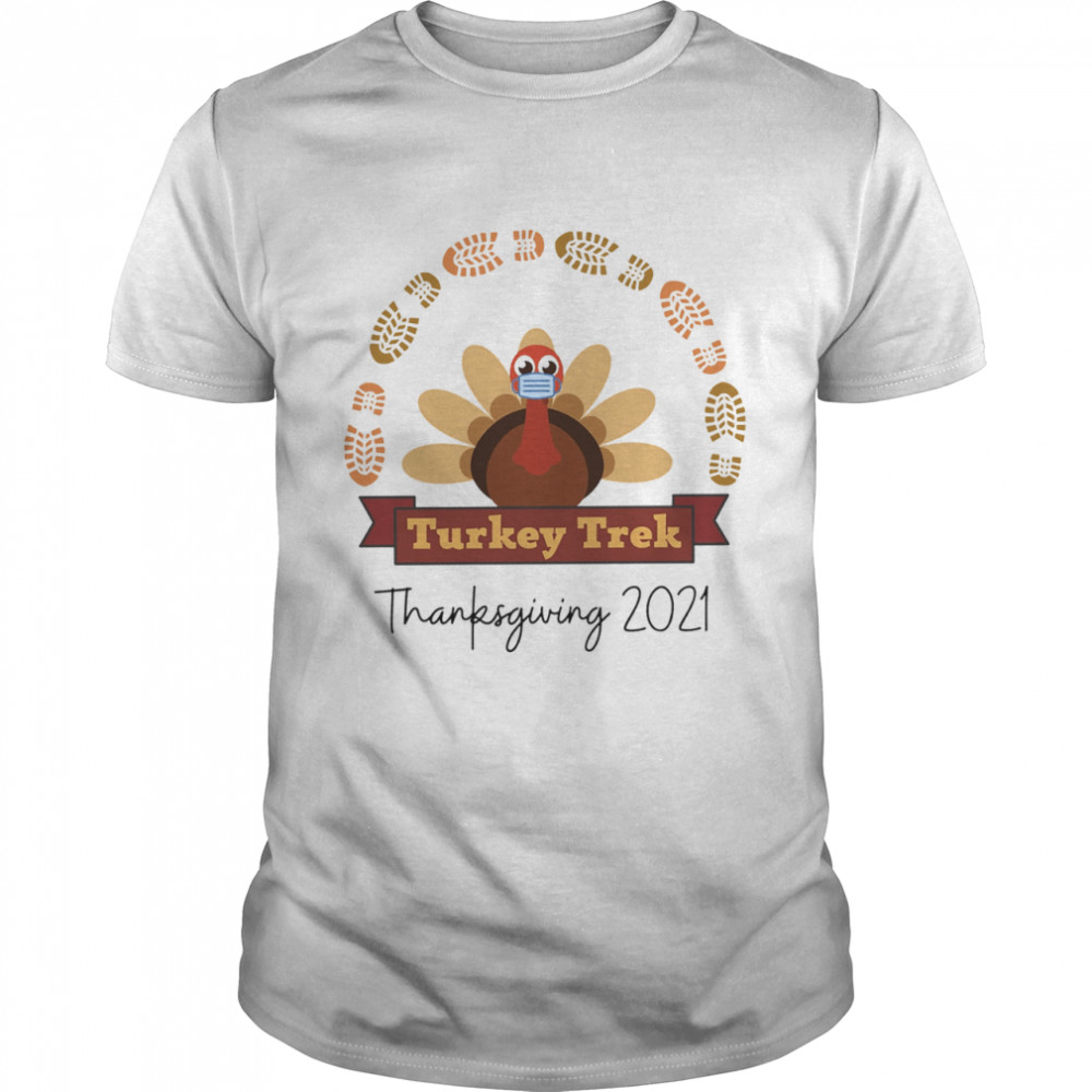 Turkey trek 2021 Shirts Unisex Thanksgiving Shirts