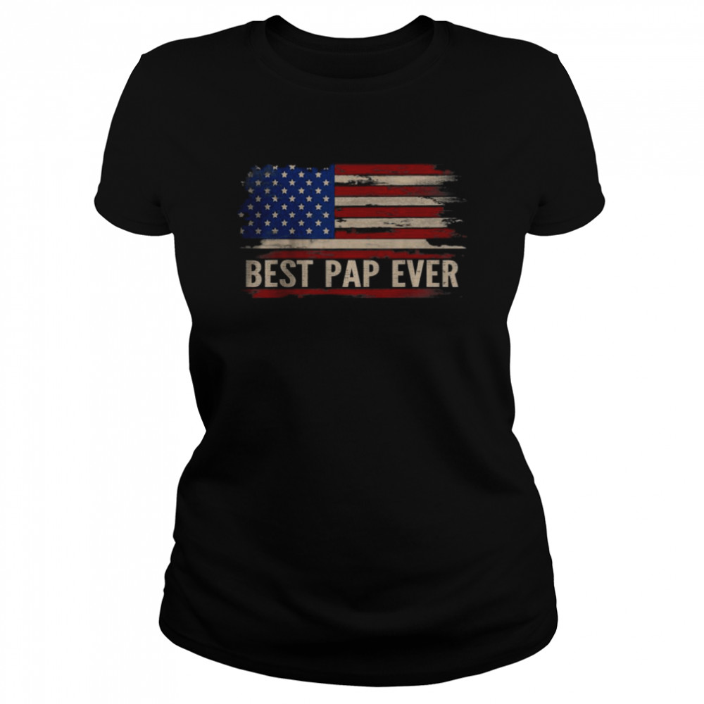 Vintage Best Pap Ever American Flag Father’s Day T- Classic Women's T-shirt