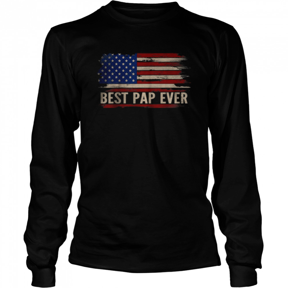 Vintage Best Pap Ever American Flag Father’s Day T- Long Sleeved T-shirt