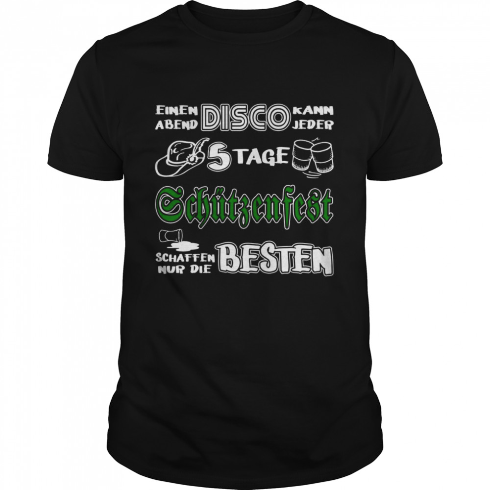 5 Tage Schützenfest schaffen nur die Besten Langarmshirt Shirt