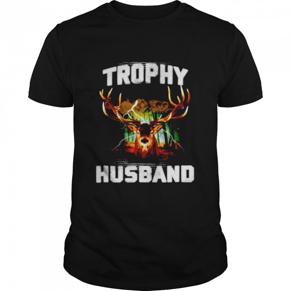 Deer trophy husband hunter shirt