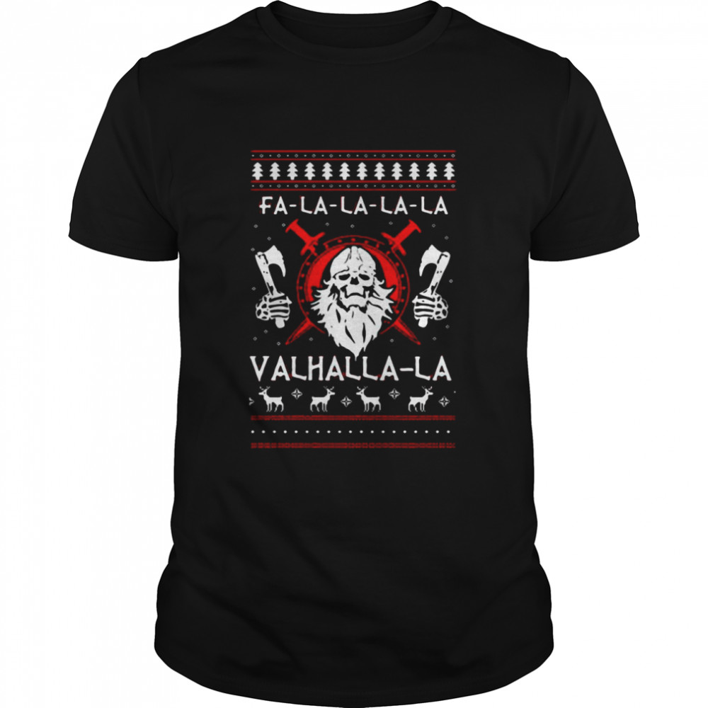Fa La La La Valhalla Viking Ugly Christmas Shirt