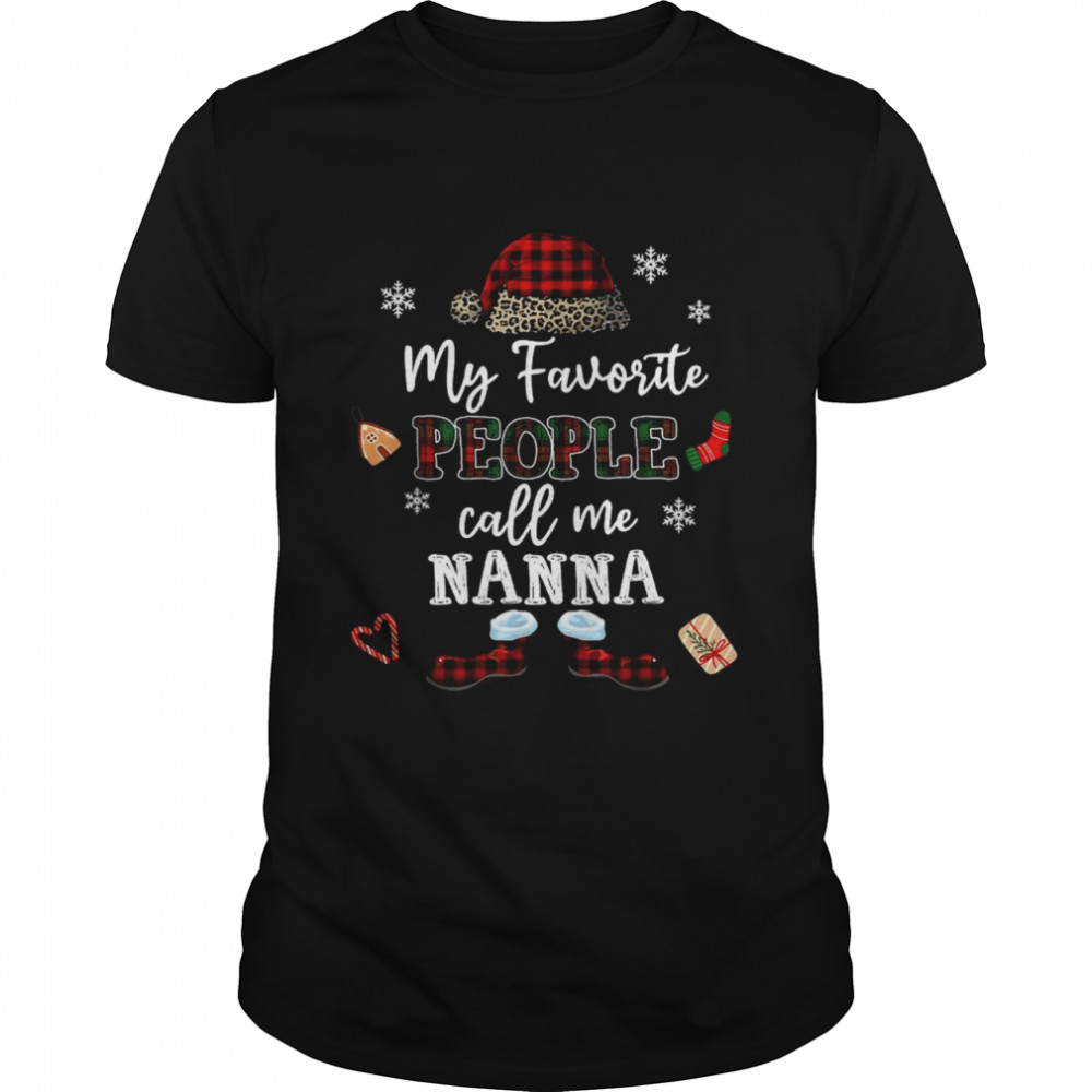 My favorite people call Me nanna Christmas shirt