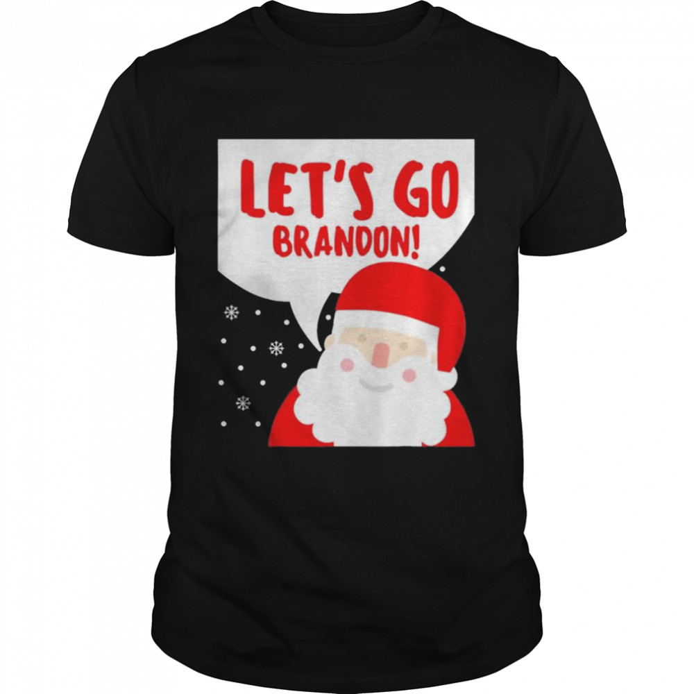 Santa Claus Say Lets Go Brandon shirt