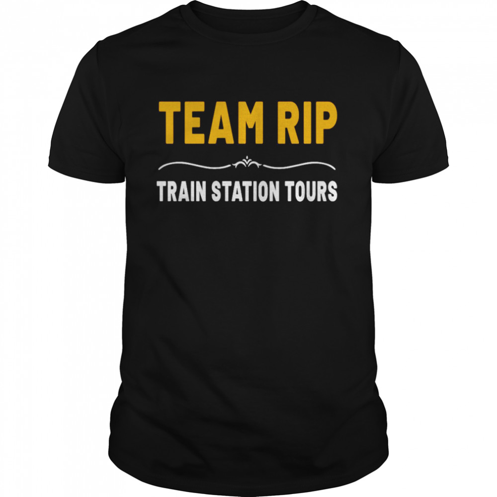 Team Rip Train Station Tours T-shirt