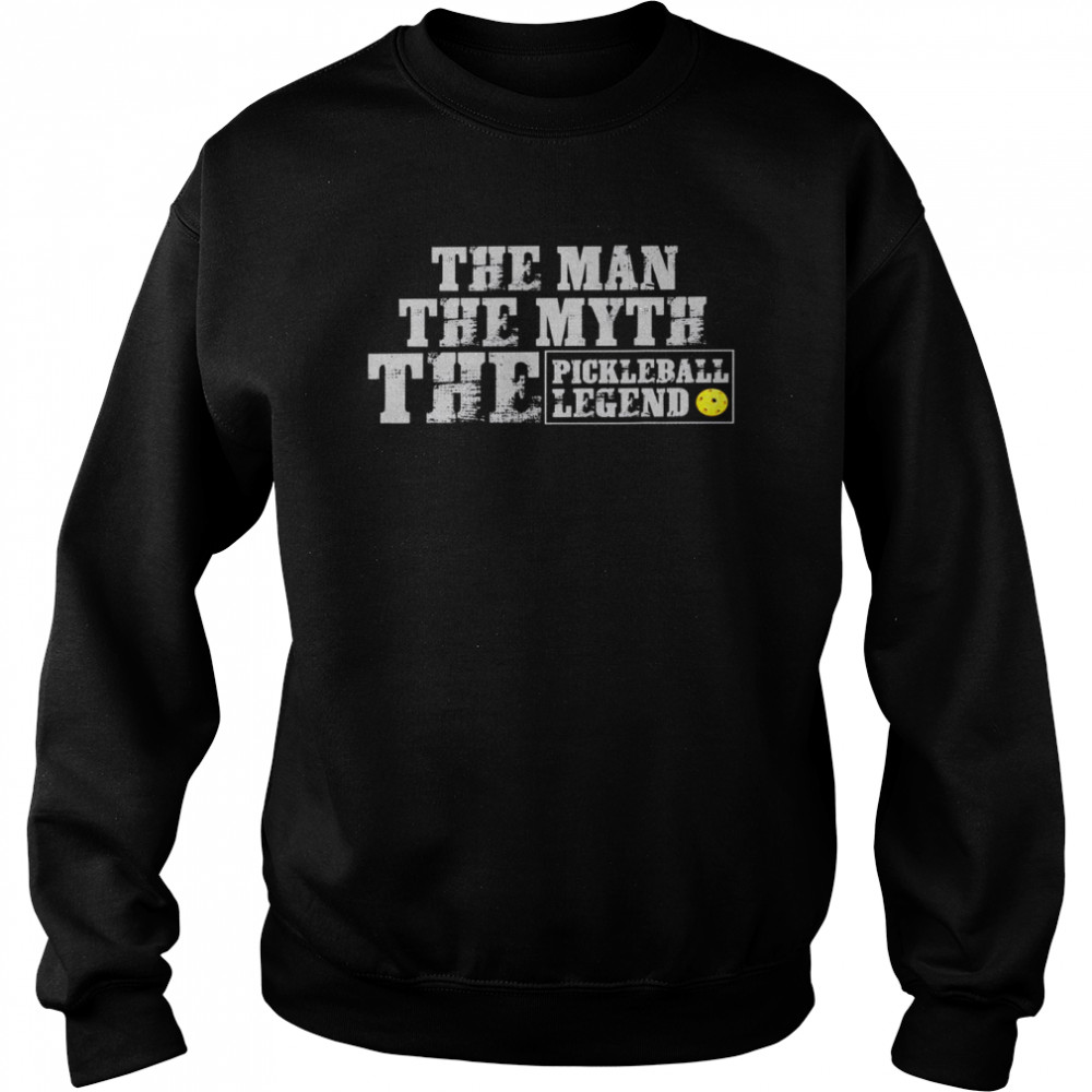 The man the myth the pickleball legend shirt Unisex Sweatshirt