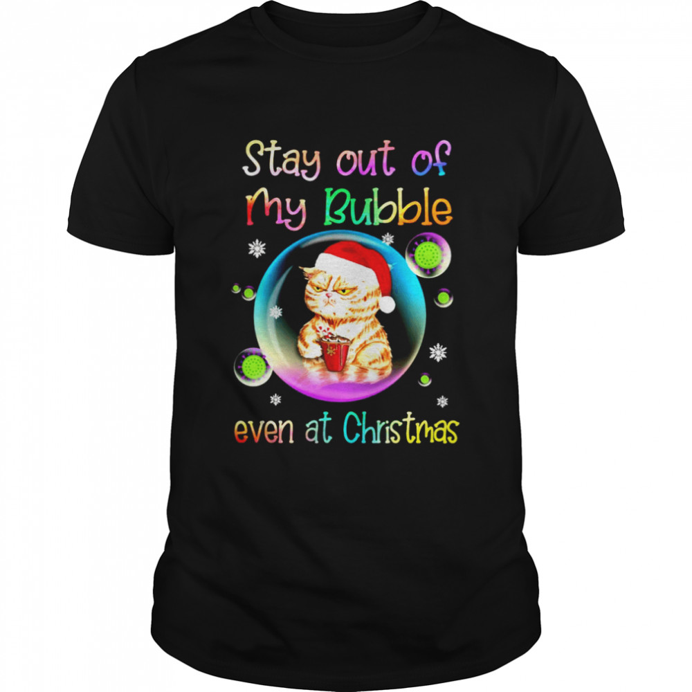 Cat Stay Out Of My Bubble Even At Christmas Sweater T-shirt