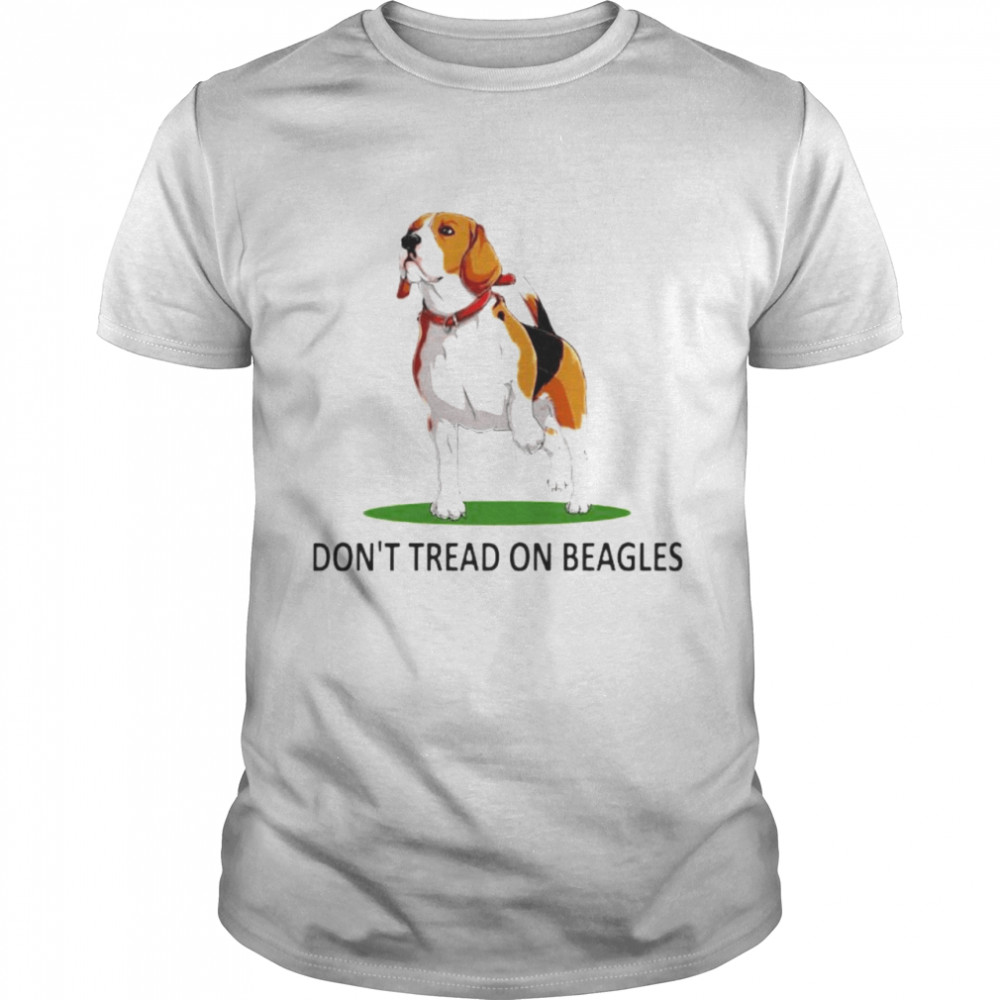 don’t tread on Beagles shirt