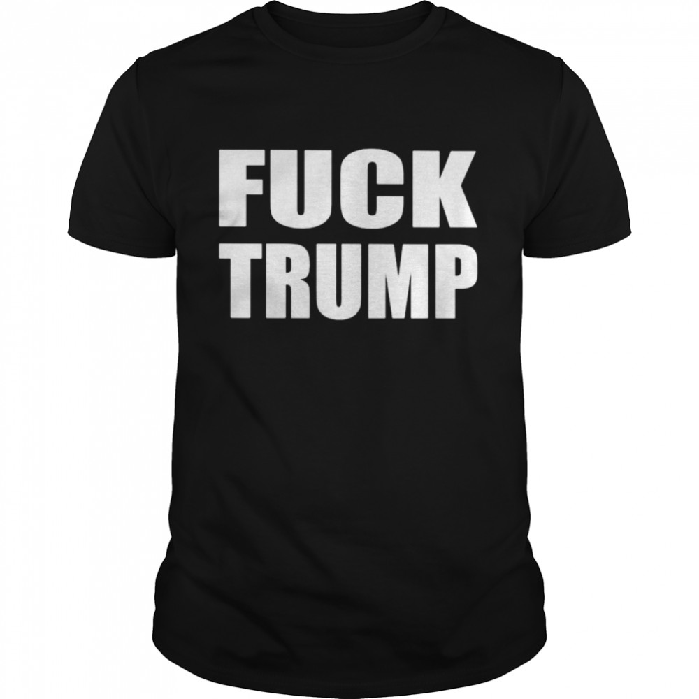 Fuck Trump shirt