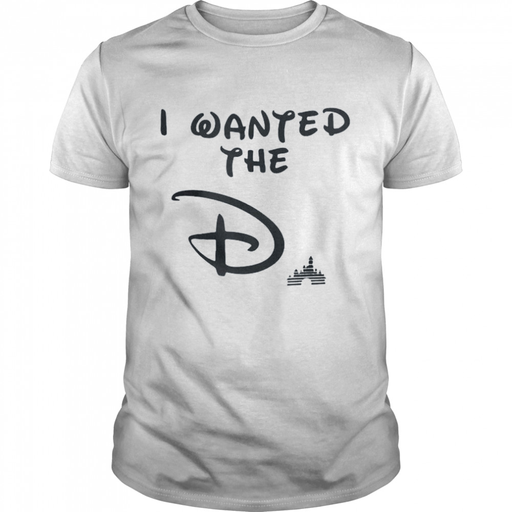 I wanted the D Disney shirt