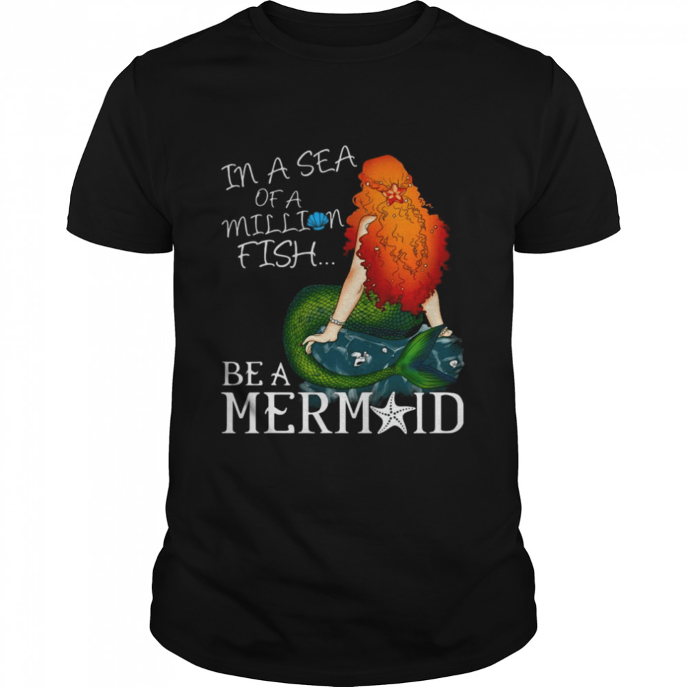 In A Sea Of A Million Fish Be A Mermaid Starfish Stone T-shirt