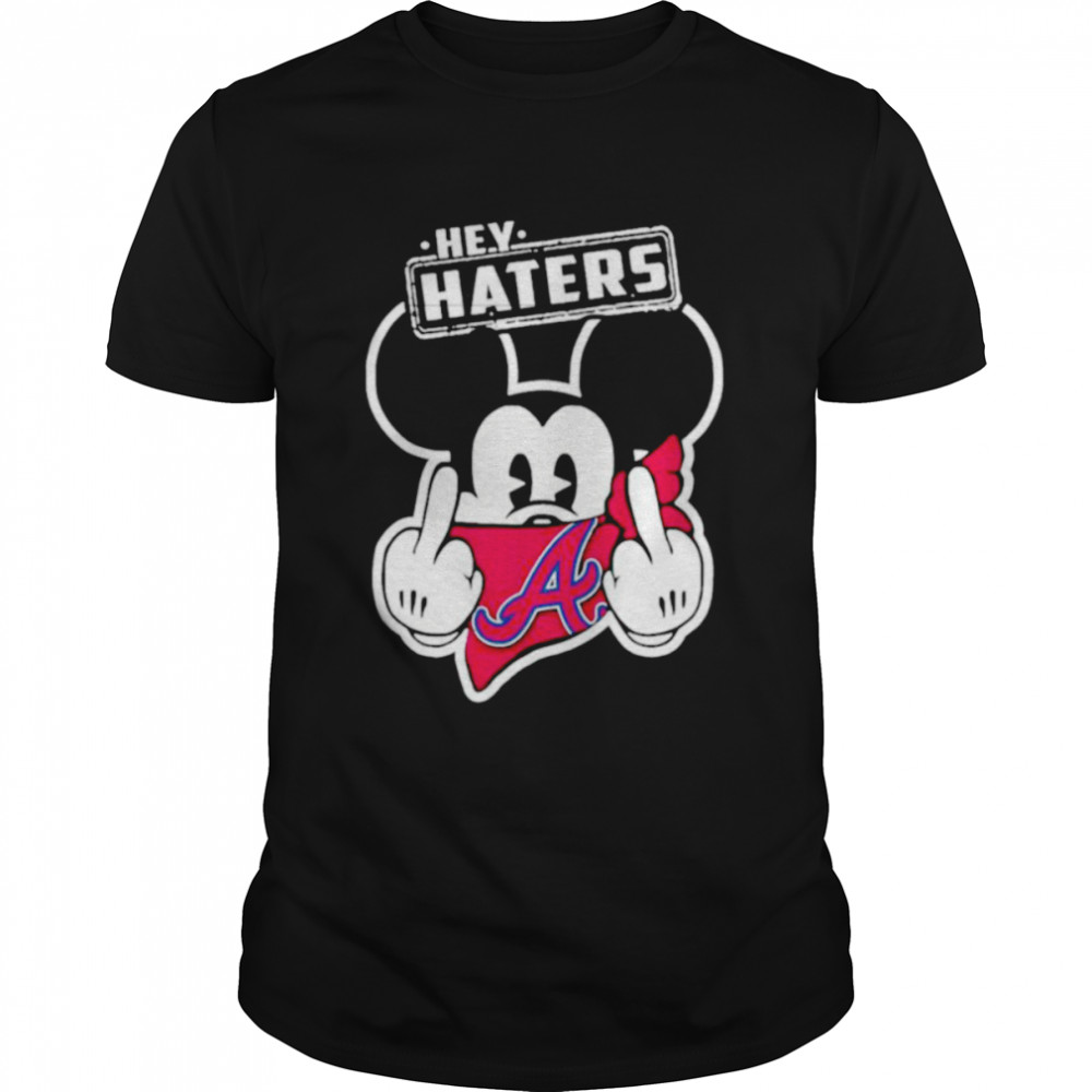 Mickey Mouse Fuck Hey Haters Atlanta Braves 2021 shirt