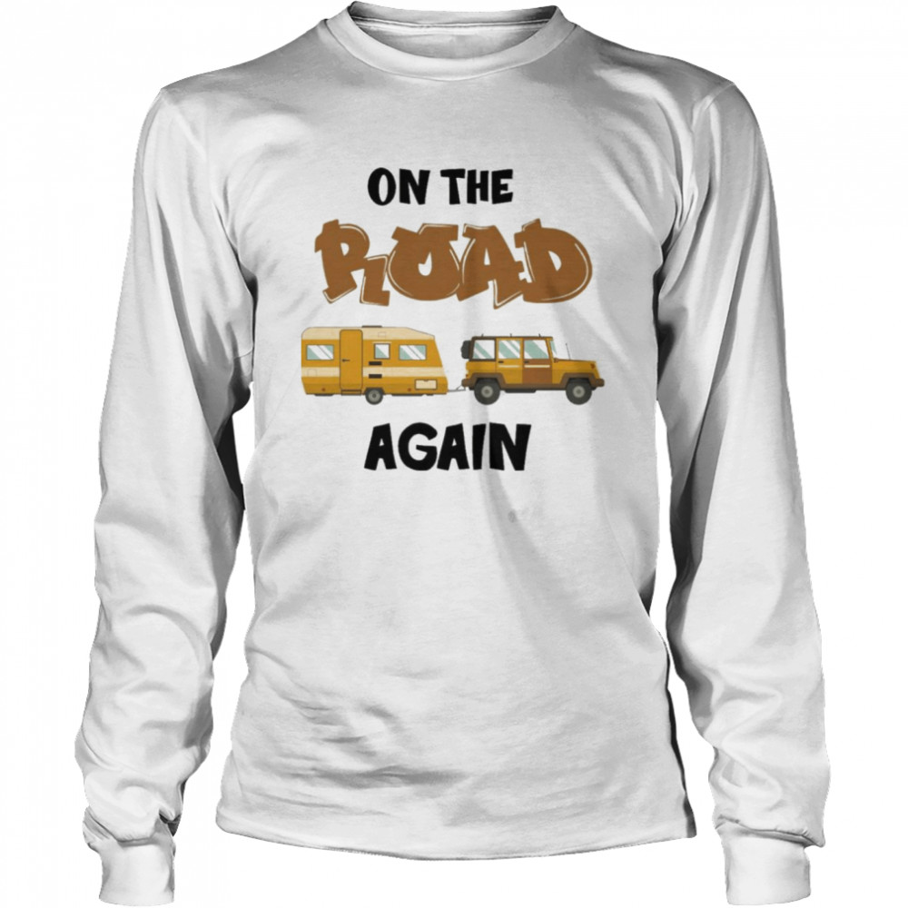 On the Road again shirt Long Sleeved T-shirt