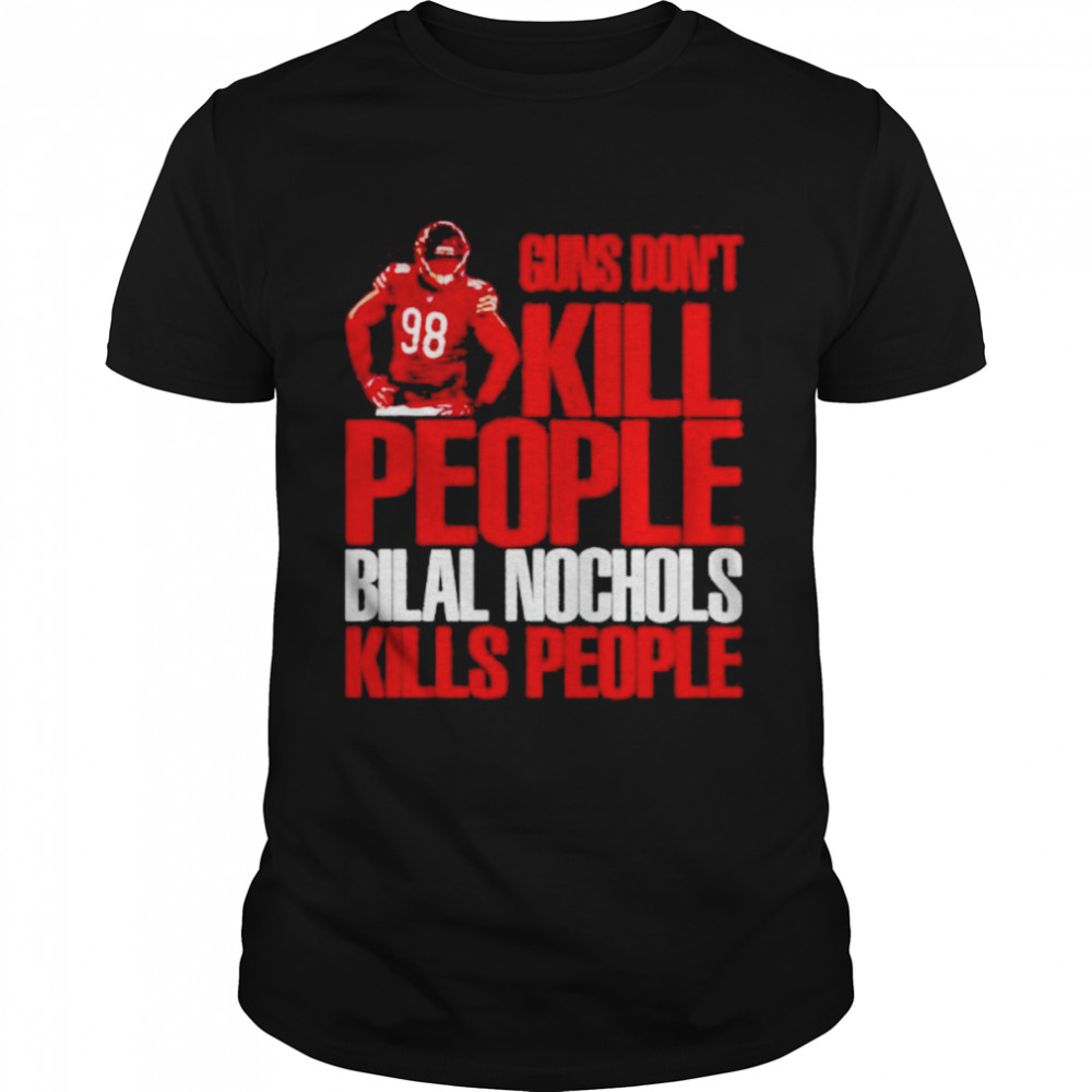 Premium guns don’t kill people bilal nichols kills people shirt