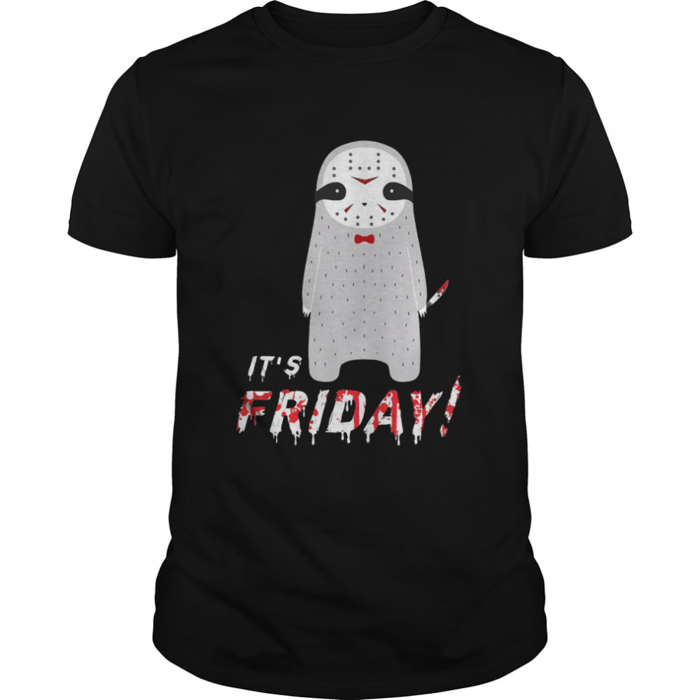 Sloth It’s friday shirt