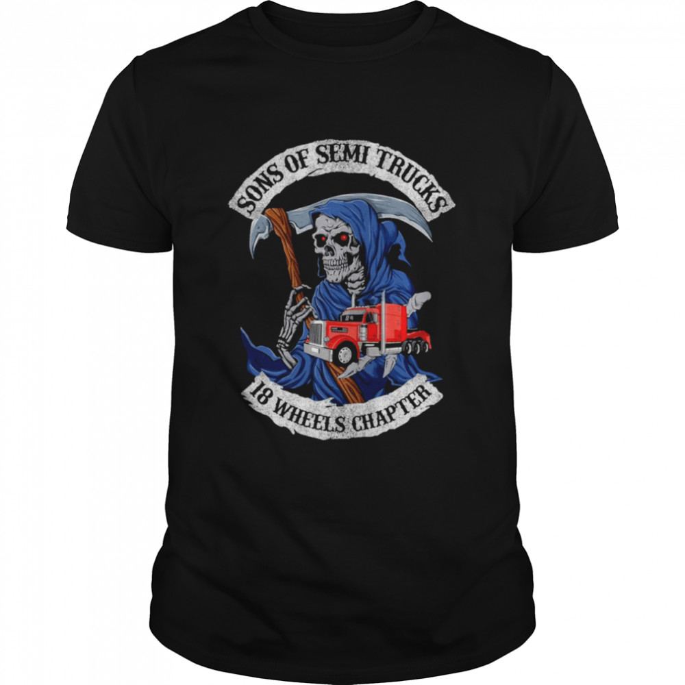 Sons of semi trucks 18 wheels chapter shirt