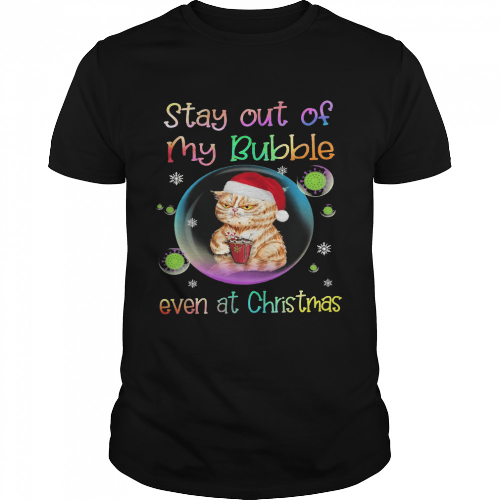 Stay out of my rubble even at christmas shirt