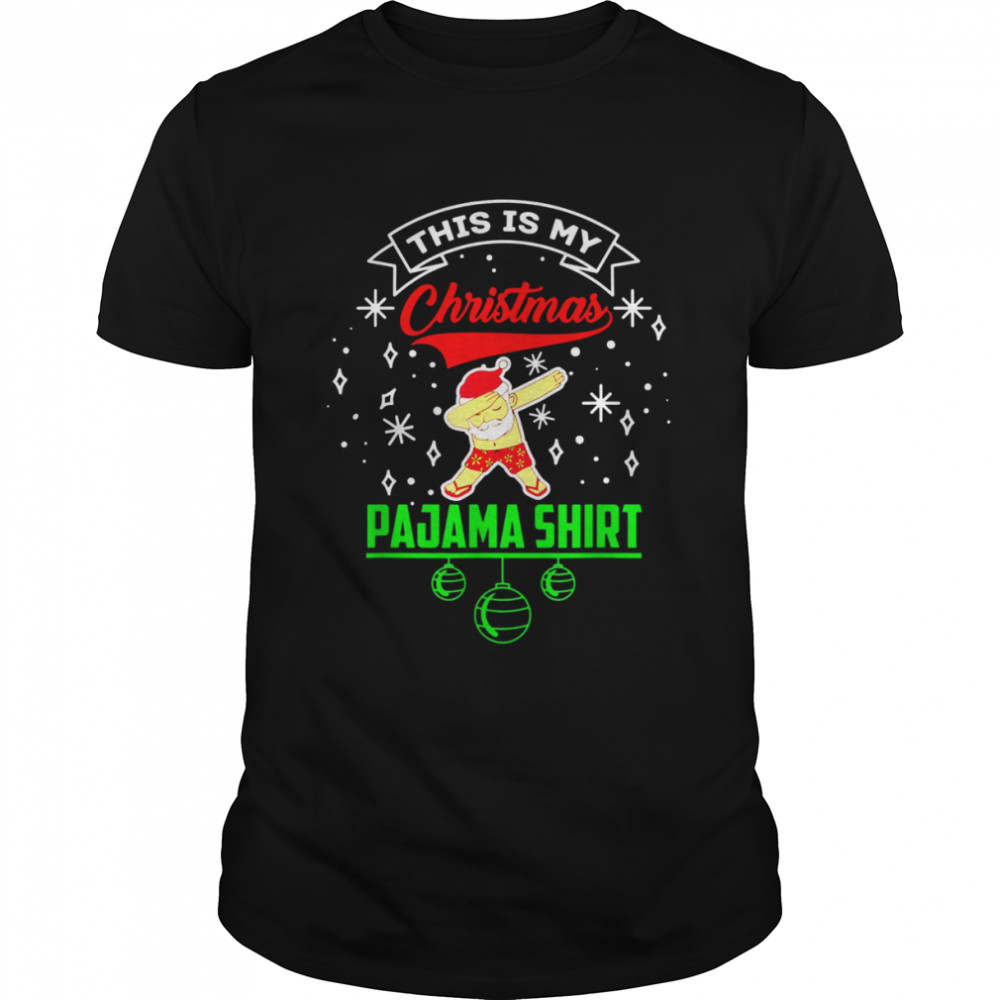 This Is My Christmas Pajama Shirt Xmas Santa Dabbing Shirt