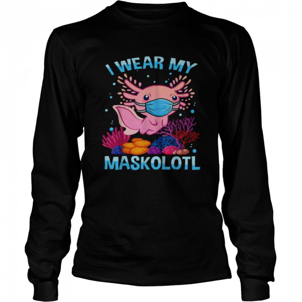 Axolotl Maskolotl Kawaii Face Mask Girls Teenager  Long Sleeved T-shirt