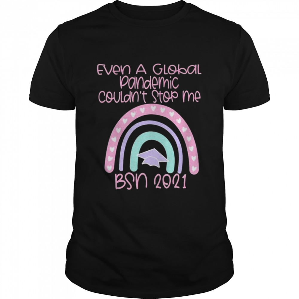 Best even a global pandemic couldn’t stop me BSN 2021 shirt
