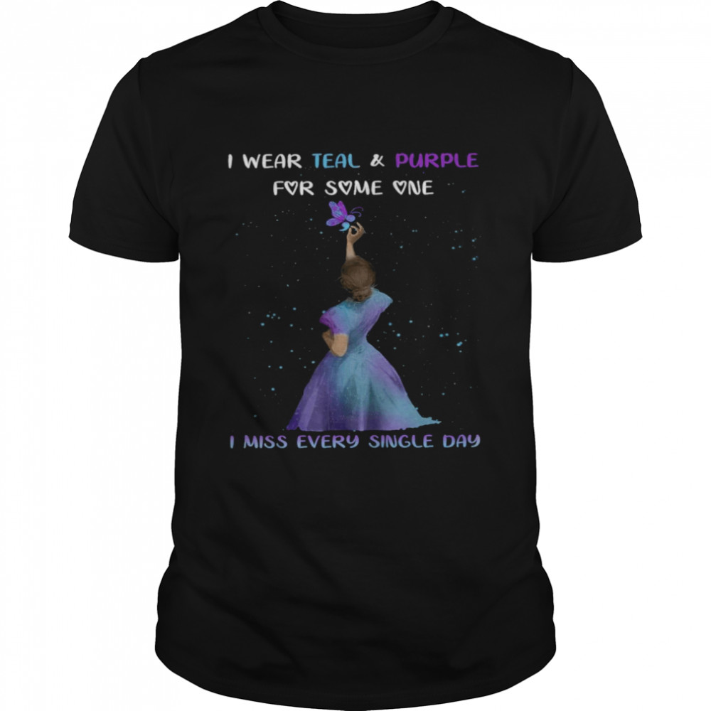Butterfly Girl I Wear Teal And Purple For Some One I Miss Every Single Day T-shirt