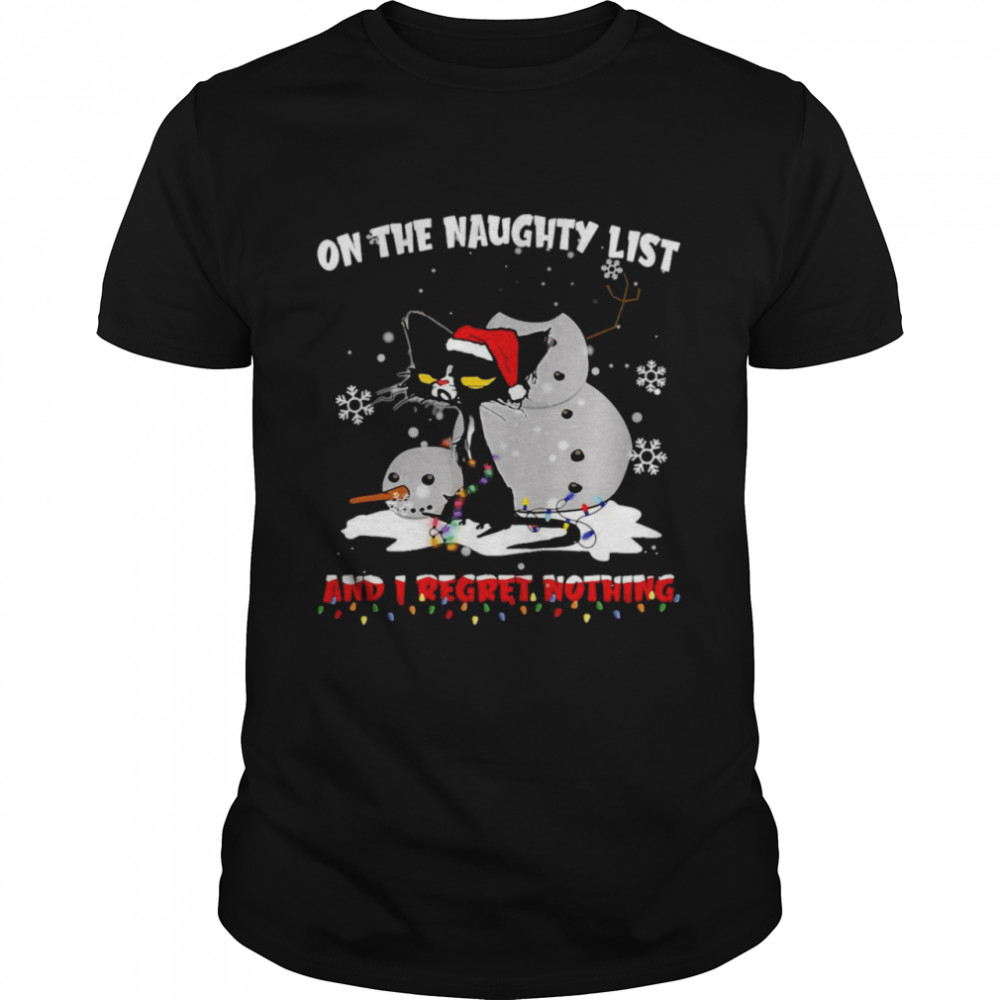 Cat And Snowman Santa On Naughty List And I Regret Nothing Christmas Sweater T-shirt