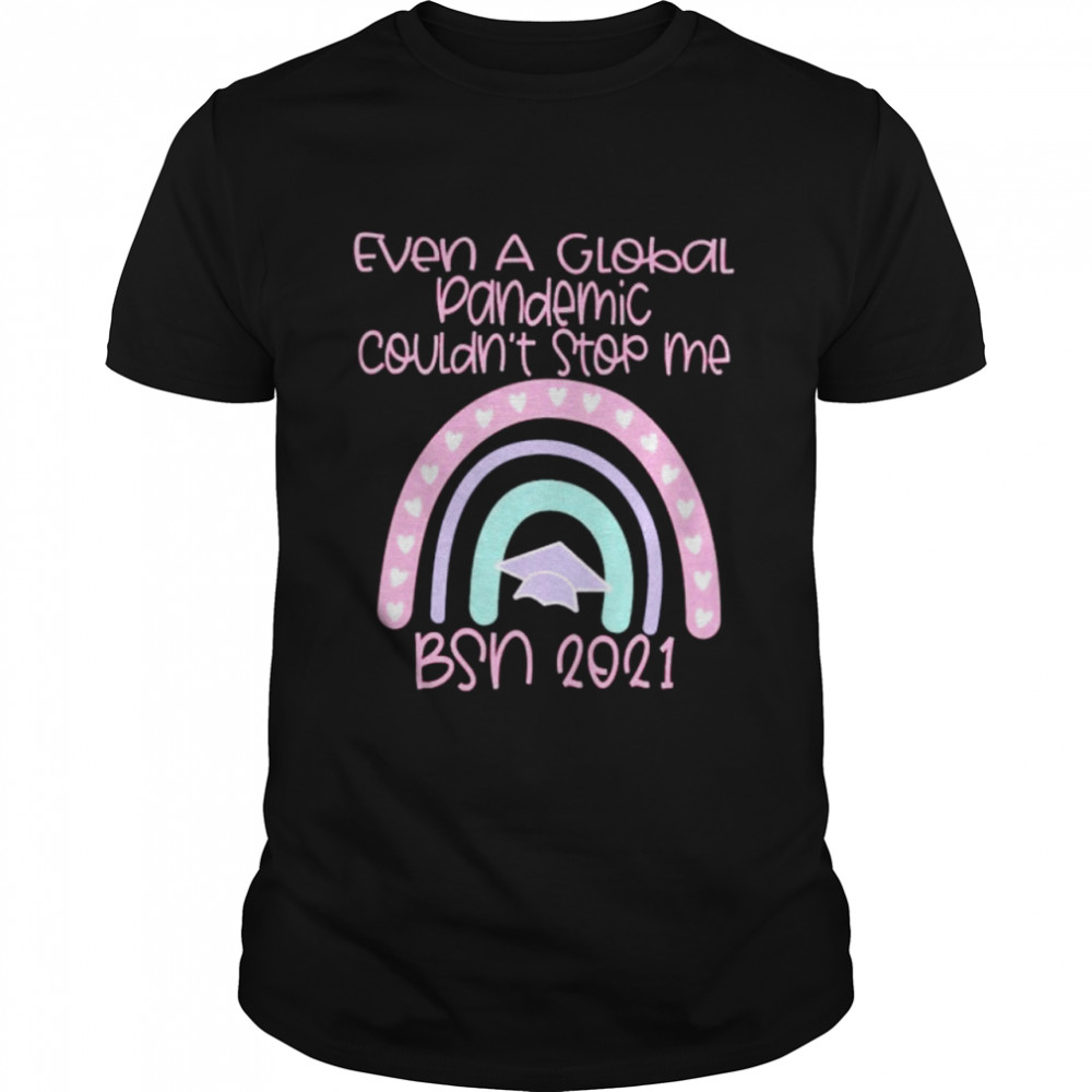 even a global pandemic couldn’t stop me BSN 2021 shirt
