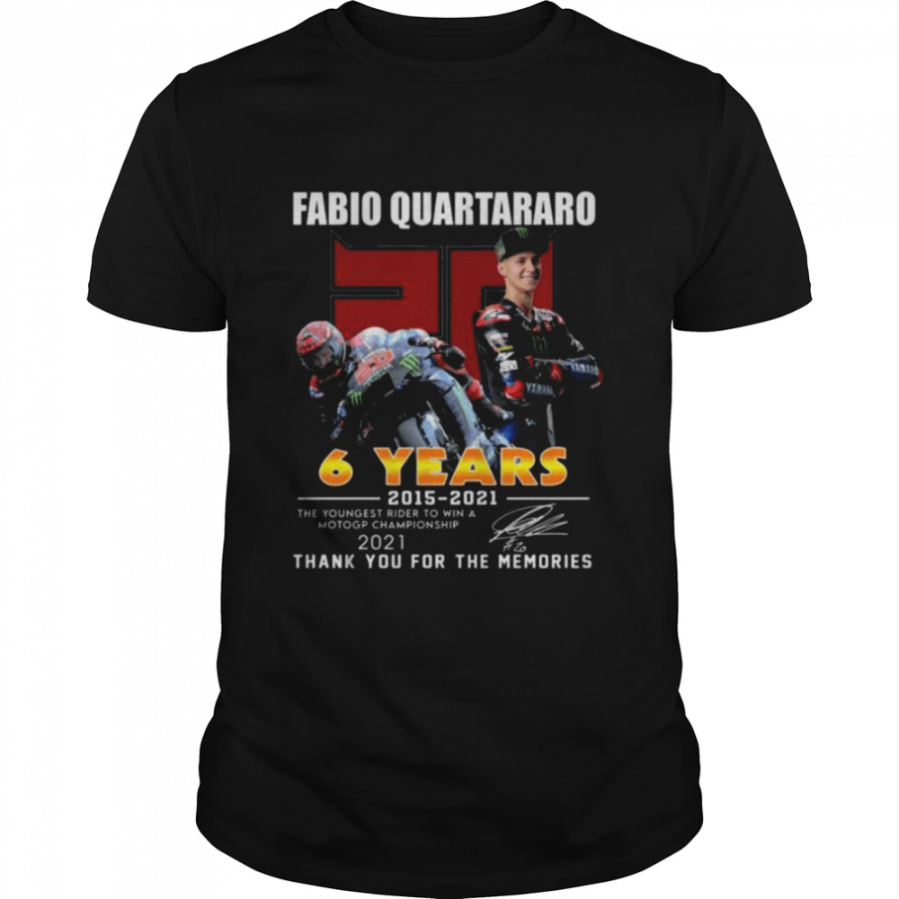 Fabio Quartararo 06 Years 2015 2021 The Youngest Rider To Win A Motogp Championship Shirt