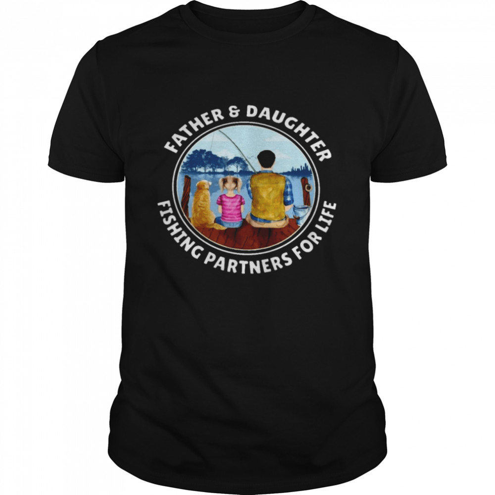 Father And Daughter Fishing Partners For Life T-shirt