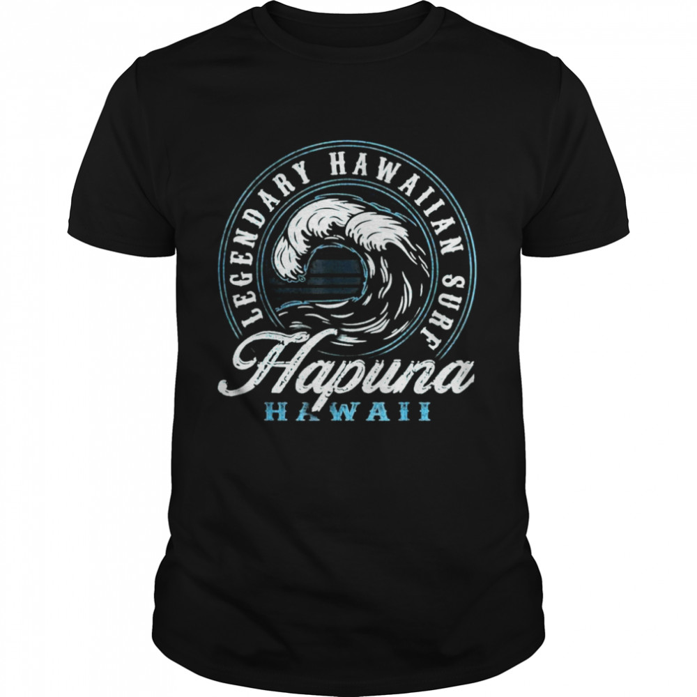 Hapuna Beach Legendary Hawaiian Surf Cool Wave Design T-shirt