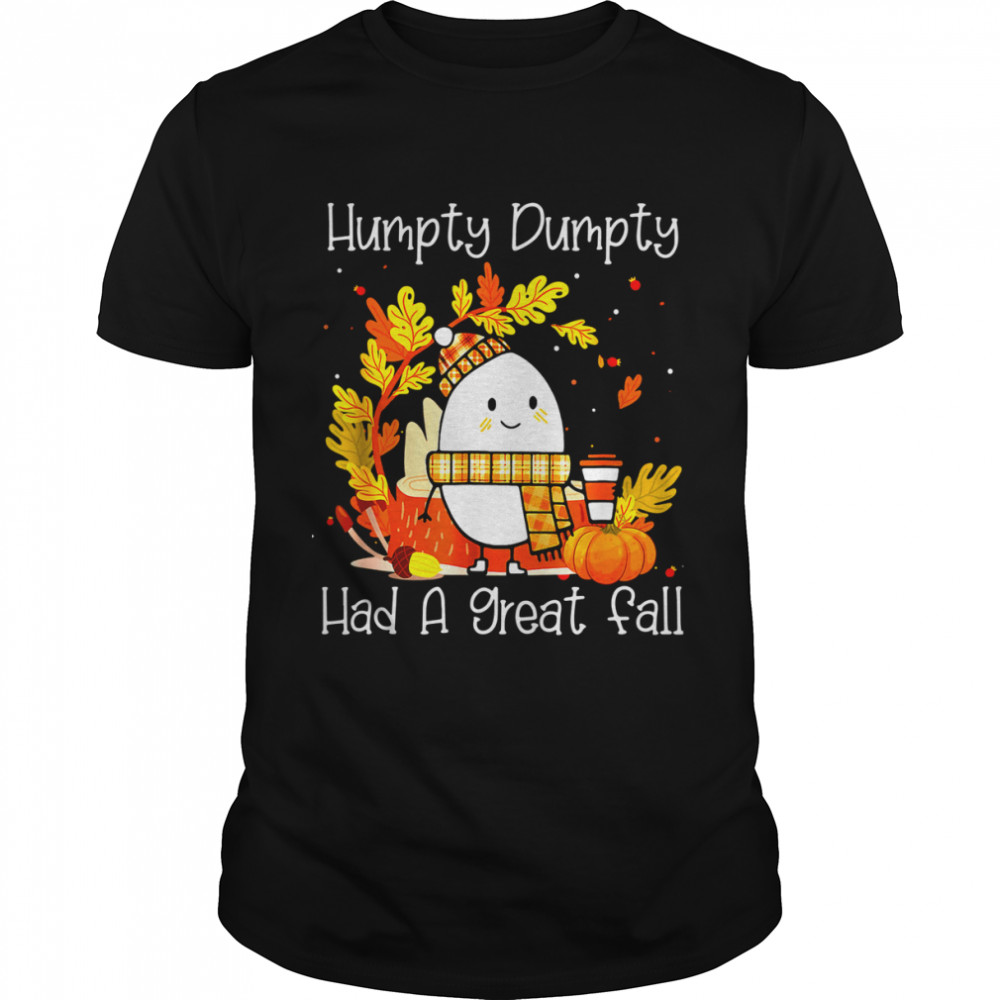 Humpty Dumpty Had A Great Fall Happy Fall Y’all Thanksgiving Shirt