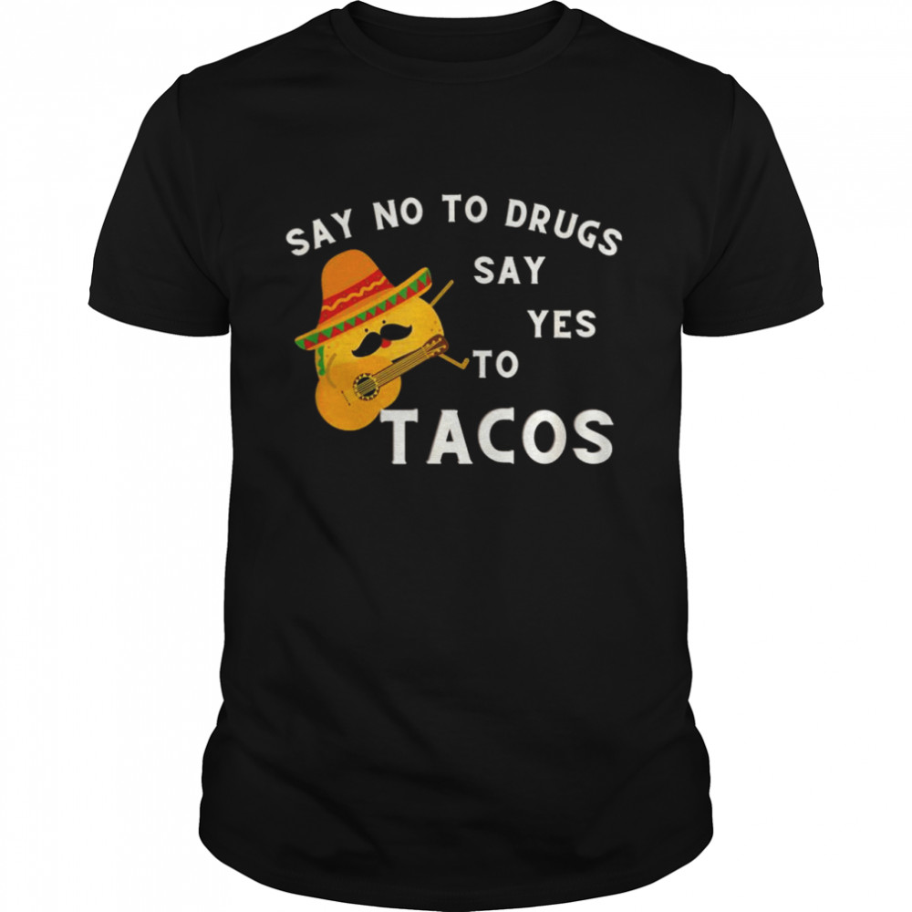 Red Ribbon Week Say No To Drugs Say Yes To Tacos Shirt