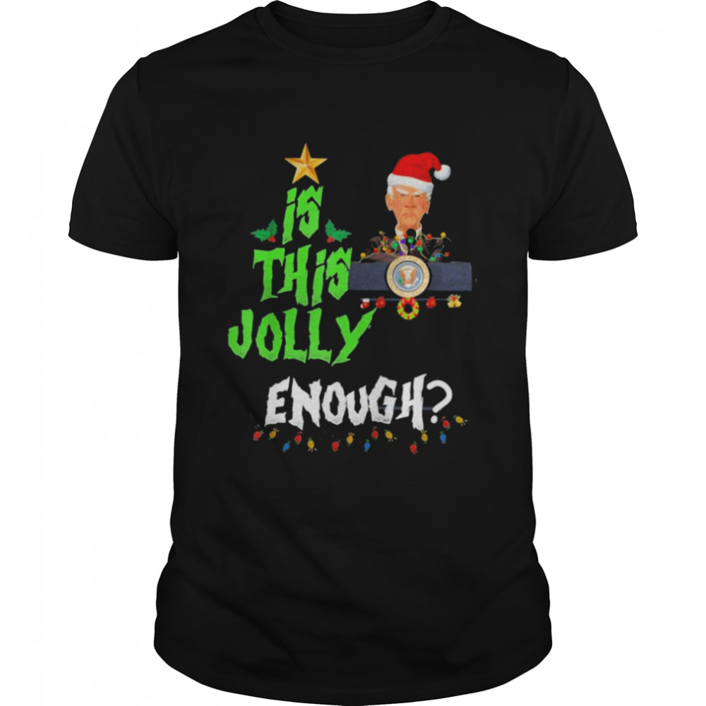 Santa Joe Biden Is This Jolly Enough Christmas Shirt