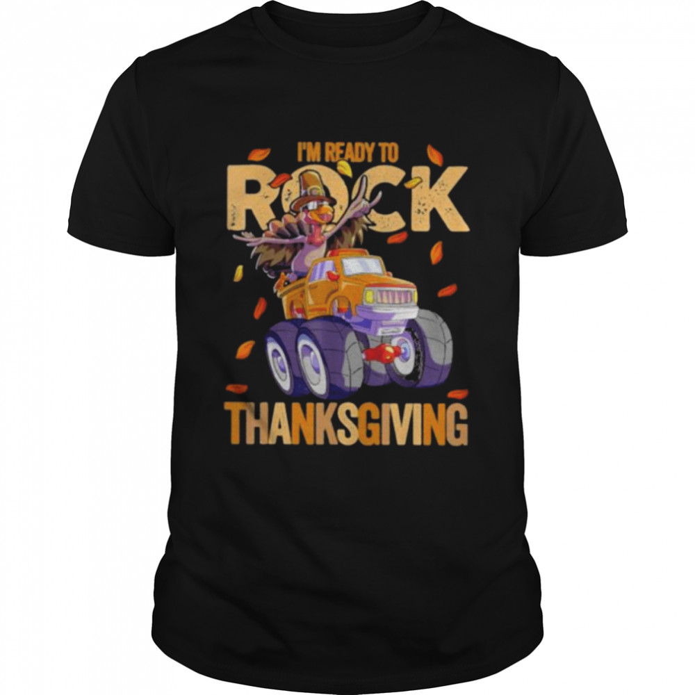 Turkey I’m ready to rock thanksgiving shirt