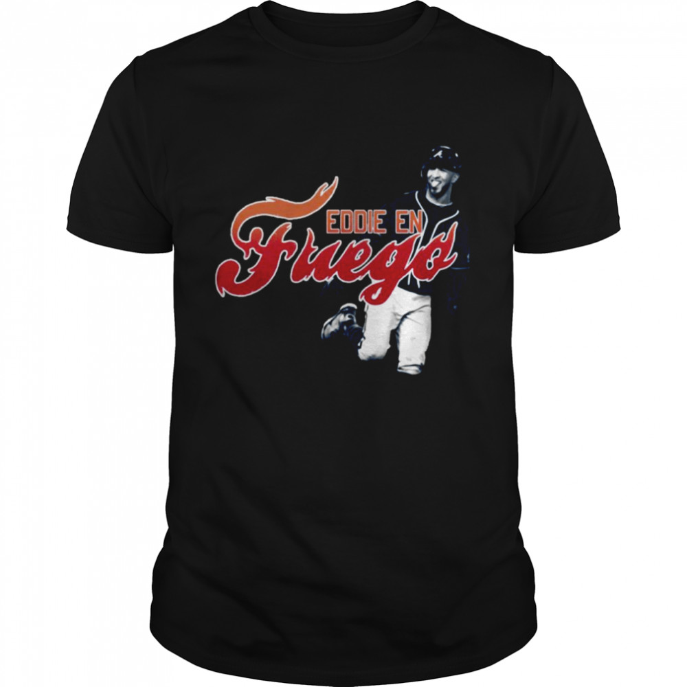 Eddie En Fuego Atlanta Braves Shirt