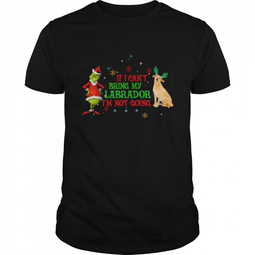 Santa Grinch if I can’t bring my Labrador I’m not going Christmas shirt