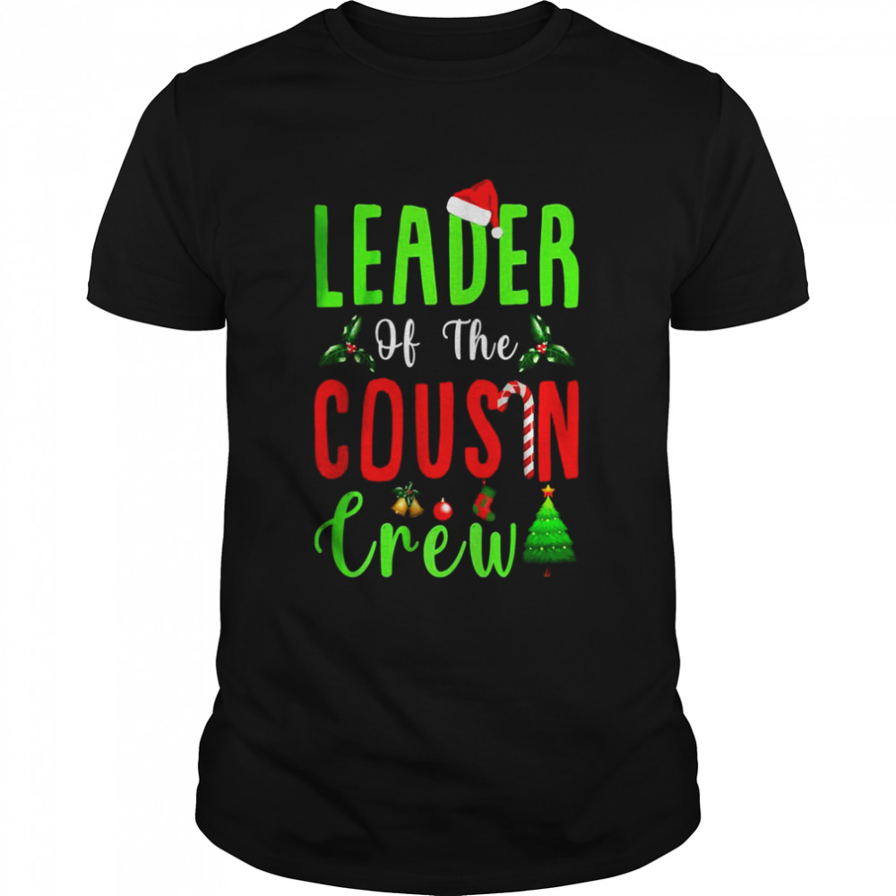 Leader Of The Cousin Crew Funny Christmas Family shirt