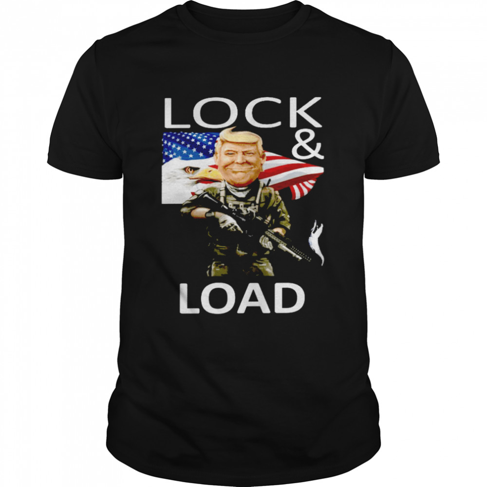 Lock and load trump shirt