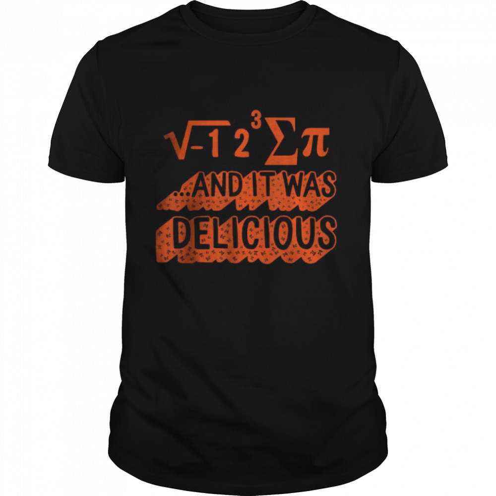 Pi Day I Ate Sum Pi Equation Math Teacher 3.14 Mathematics T-Shirt