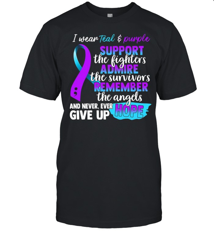 Suicide Prevention Awareness Support The Fighters Admire The Survivors Never Give Up T-shirt