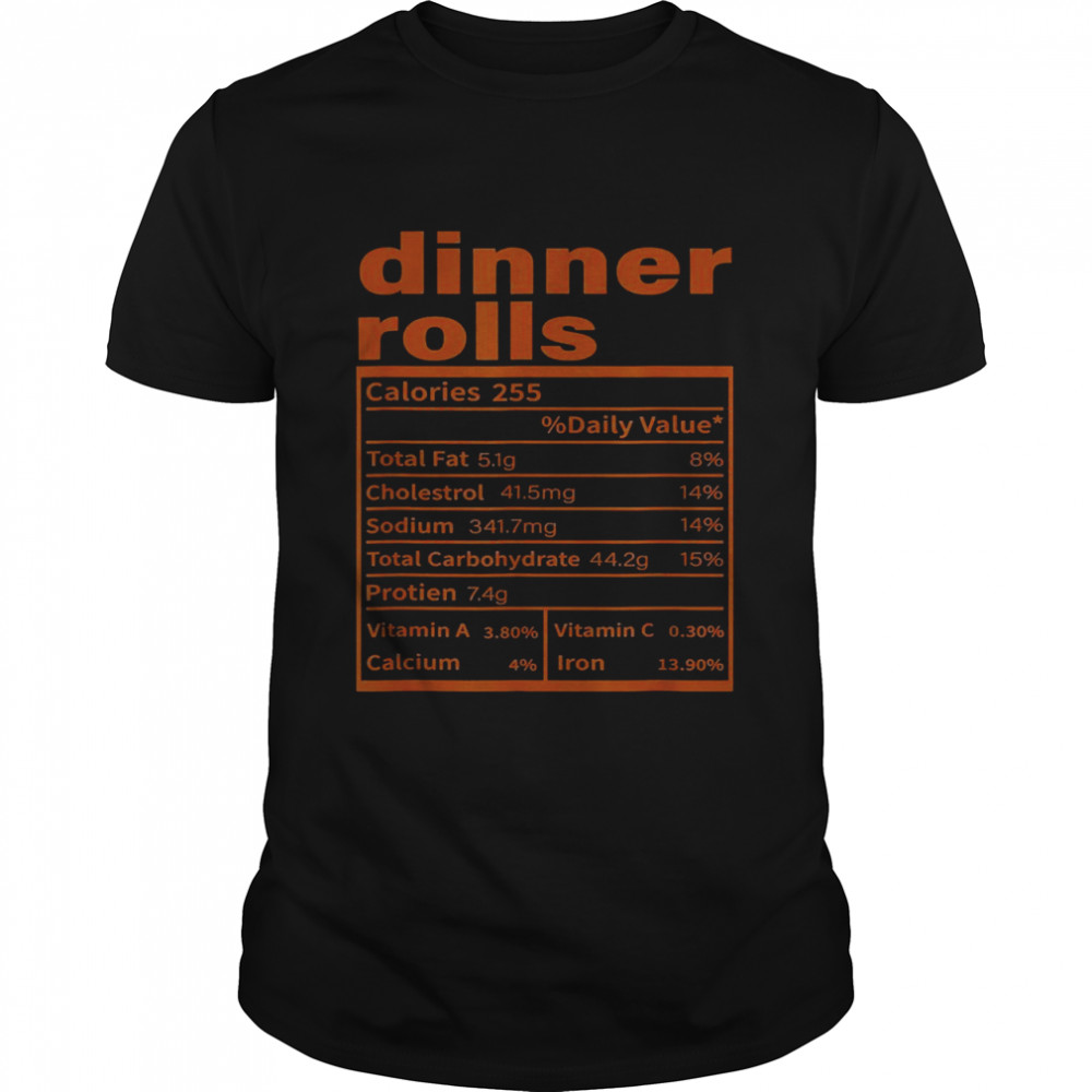 Thanksgiving Food Apparel Dinner Rolls Nutrition Facts Shirt