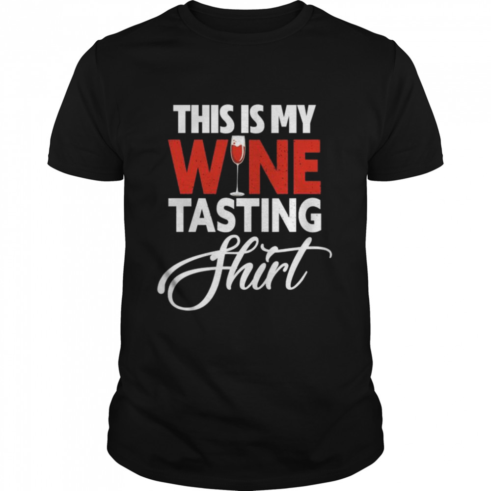 This Is My Wine Tasting Shirt Wine Glass Taster Shirt